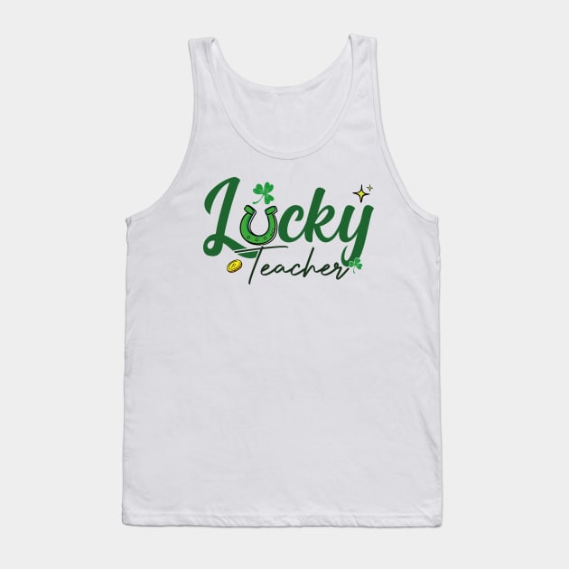 Lucky Teacher School St Patrick Quote Tank Top by GShow